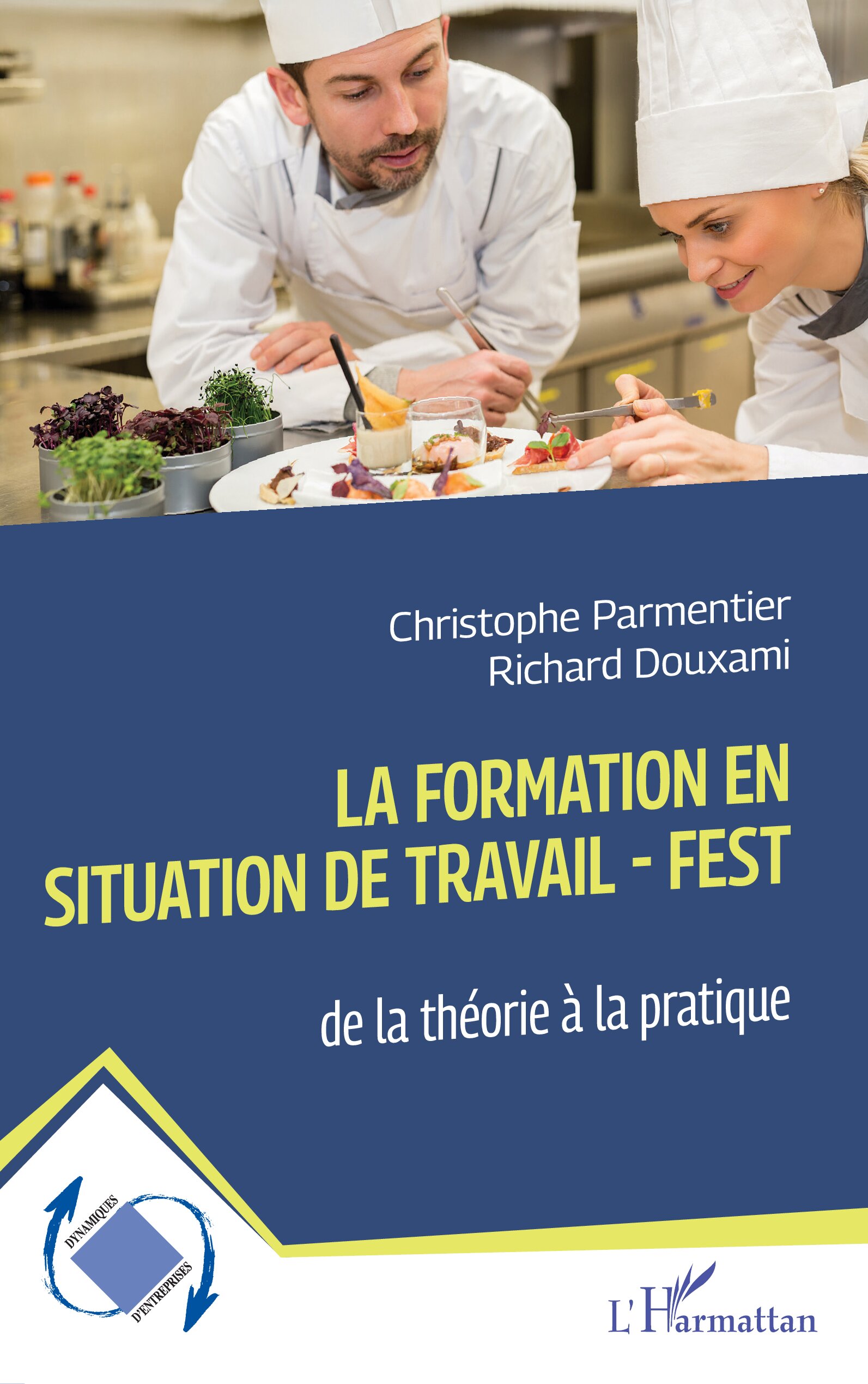 La  formation en situation de travail - FEST. De la théorie à la pratique