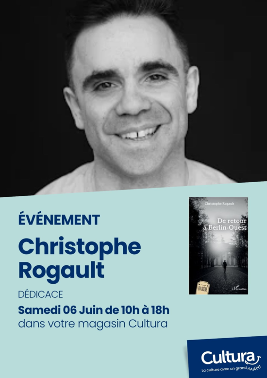 Dédicace de Christophe Rogault "De retour à Berlin-Ouest" : Cultura Montévrain - 06 Juin 2026 