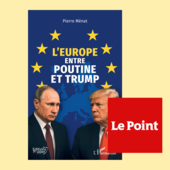 LES DERNIÈRES ACTUALITÉS - Pierre Ménat : « L’Europe manque d’agressivité et de réflexion stratégique »