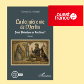 LES DERNIÈRES ACTUALITÉS - Avec « La dernière vie de Merlin », l’auteur percheron Christian Le Simple signe un roman déroutant 
