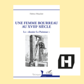LES DERNIÈRES ACTUALITÉS - L’incroyable histoire de cette femme travestie en homme, devenue bourreau au XVIIIe siècle à Lyon
