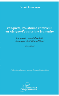 Conquête, résistance et terreur en Afrique - Equatoriale française