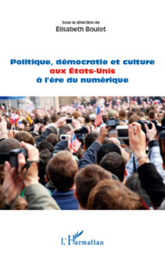 Politique, démocratie et culture aux Etats-Unis à l'ère du numérique