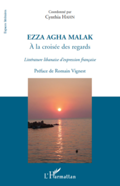 Ezza Agha Malak. A la croisée des regards