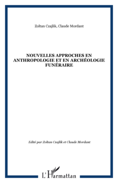 Nouvelles approches en anthropologie et en archéologie funéraire