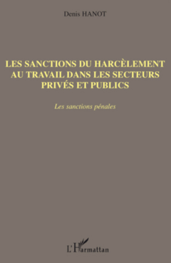 Les sanctions du harcèlement au travail dans les secteurs privés et publics