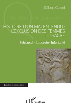 Histoire d’un malentendu : l’exclusion des femmes du sacré