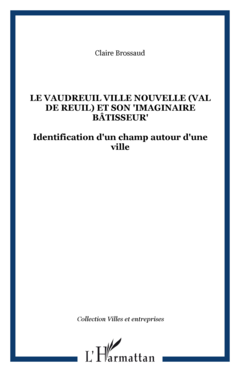 Le Vaudreuil Ville Nouvelle (Val de reuil) et son 