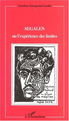 SEGALEN OU L'EXPÉRIENCE DES LIMITES