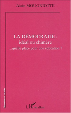 La démocratie : idéal ou chimère