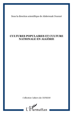 CULTURES POPULAIRES ET CULTURE NATIONALE EN ALGÉRIE