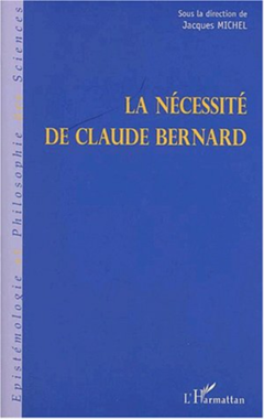 LA NÉCESSITÉ DE CLAUDE BERNARD