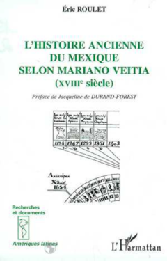 L'HISTOIRE ANCIENNE DU MEXIQUE SELON MARIANO VEITIA (XVIIIE SIECLE)