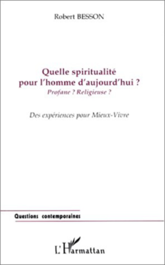 QUELLE SPIRITUALITÉ POUR L'HOMME D'AUJOURD'HUI ?