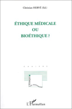 Ethique médicale ou bioéthique?