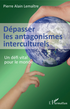 Dépasser les antagonismes interculturels