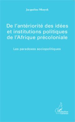 De l'antériorité des idées et institutions politiques de l'Afrique précoloniale