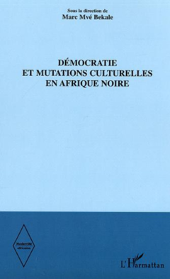 Démocratie et mutations culturelles en Afrique noire
