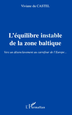 L'ÉQUILIBRE INSTABLE DE LA ZONE BALTIQUE