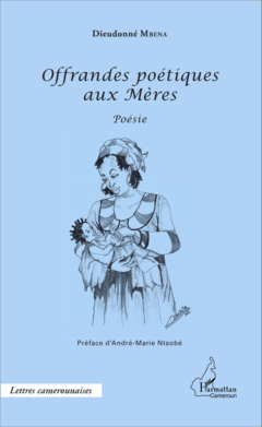 Offrandes poétiques aux Mères
