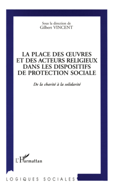La place des oeuvres et des acteurs religieux dans les dispositifs de protection sociale
