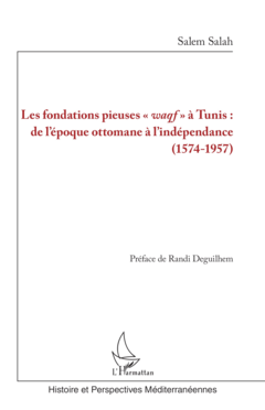 Les fondations pieuses <em>waqf</em> à Tunis :