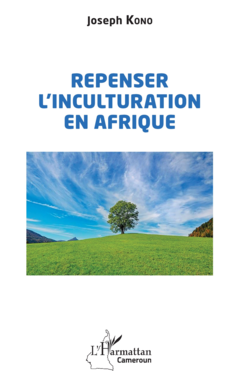 Repenser l'inculturation en Afrique