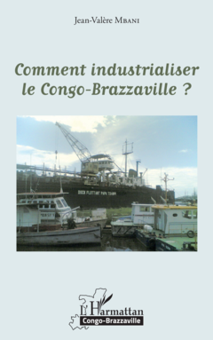Comment industrialiser le Congo-Brazzaville ?