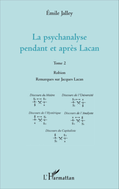 La psychanalyse pendant et après Lacan - Tome 2