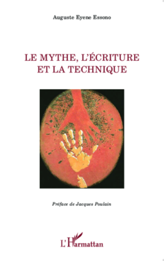 Le mythe, l'écriture et la technique