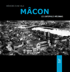 Mâcon - Mémoire d'une ville
