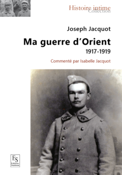 Ma guerre d'Orient 1917-1919