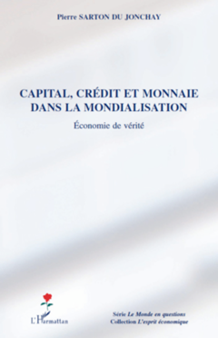 Capital, crédit et monnaie dans la mondialisation