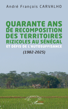 Quarante ans de recomposition des territoires rizicoles au Sénégal et défis de l’autosuffisance (1982-2025)
