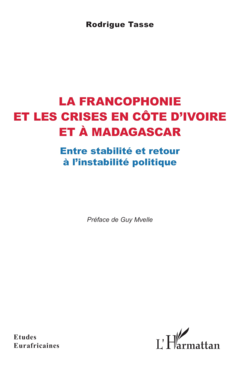 La francophonie et les crises en Côte d’Ivoire et à Madagascar