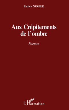 Aux crépitements de l'ombre