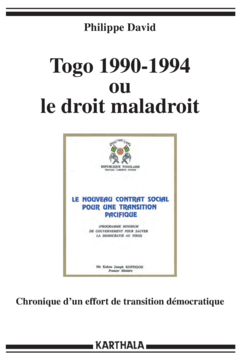 Togo 1990-1994 ou le droit maladroit. Chronique d’un effort de transition démocratique