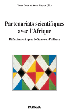 Partenariats scientifiques avec l'Afrique. Réflexions scientifiques de Suisse et d'ailleurs
