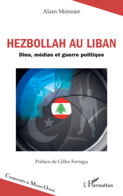 Conférence d’Alain Monnier le 31 mai 2026 : Hezbollah au Liban : Dieu, médias et guerre politique
