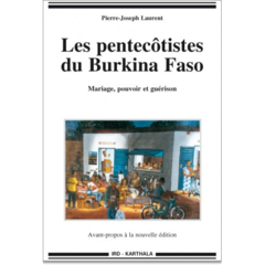Pentecôtistes du Burkina Faso (Les). Mariage, pouvoir et guérison (nouvelle édition)