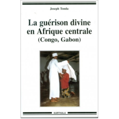 Guérison divine en Afrique Centrale (Congo, Gabon) (La)