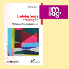 « L’Adolescence prolongée » : Le temps d’apprendre à être soi