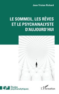 Le sommeil, les rêves et le psychanalyste d’aujourd’hui