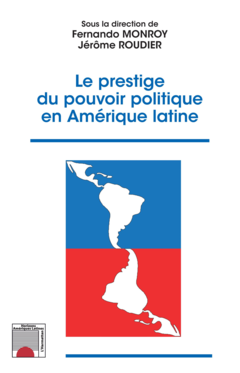Le prestige du pouvoir politique en Amérique latine
