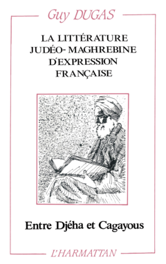La littérature judéo-maghrébine d'expression française entre Djeha et Cagayous