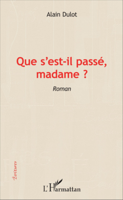Que s'est-il passé madame ?