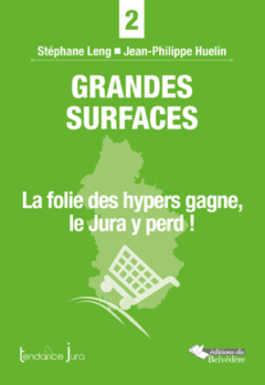 Grandes surfaces: la folie des hypers gagne, le Jura y perd!