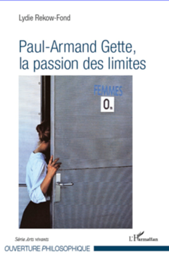 Paul-Armand Gette, la passion des limites