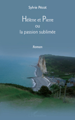 Hélène et Pierre ou la passion sublimée