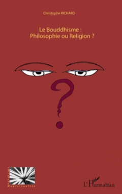 Le Bouddhisme : Philosophie ou Religion ?